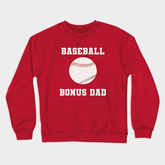 Baseball Bonus Dad Crewneck Sweatshirt by gabrielakaren